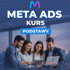 META ADS - Od zera do pierwszej kampanii!